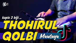 THOHIRUL QOLBI  Mawlaya Viral TikTok  Koplo Again [upl. by Nomrac]