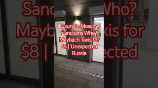 Luxury in Moscow Sanctions Who Maybach Taxis for 8  Unexpected Russia vlog reels fyp [upl. by Eladroc414]