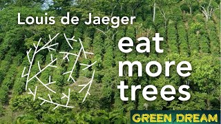 Eat more trees  Louis de Jaeger [upl. by Nivaj]