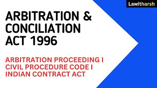 Arbitration amp Conciliation Act 1996 I Code of Civil Procedure I Indian Contract Act I Judiciary [upl. by Ameehsat]