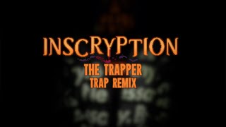 Inscryption  The Trapper Type BeatTrap Remix [upl. by Elvyn897]