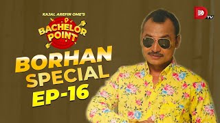 Bachelor Point  Borhan Special  EPISODE 16  Saraf Ahmed Zibon [upl. by Urissa]