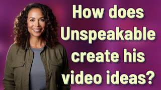 How does Unspeakable create his video ideas [upl. by Ocnarfnaig315]