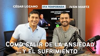 Cómo salir de la ansiedad y el sufrimiento  César Lozano Podcast VIve  Libre Ep 12 T5 [upl. by Attaynek]