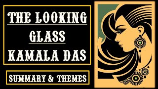 The Looking Glass by Kamala Das Line by Line Explanation Meaning Summary amp Themes AspiringMinds [upl. by Kantos]