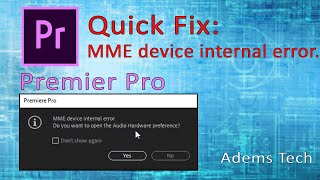 MME Device Internal Error Fix in Adobe Premiere Pro CC 2020  How to fix MME Error I No Audio Fix [upl. by Clercq529]