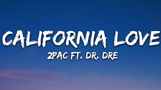 2Pac  California Love Lyrics ft Dr Dre [upl. by Adaner750]