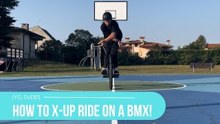 How To XUp Ride On A BMX [upl. by Milli199]