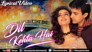 Dil Kehta Hai Chal Unse  LYRICAL VIDEO  Aamir Khan amp Manisha Koirala  Akele Hum Akele Tum [upl. by Raveaux138]