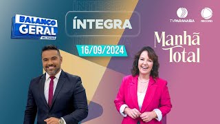 🔴 BALANÇO GERAL MANHÃ E MANHÃ TOTAL  16092024  TV PARANAÍBA AFILIADA RECORD [upl. by Annah]