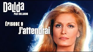 Dalida par Orlando  Ep 9  Jattendrai [upl. by Eittod]