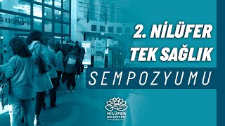 2 Nilüfer Tek Sağlık Sempozyumu [upl. by Kyriako]