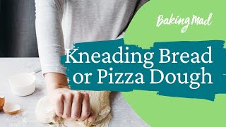 How to Knead Bread or Pizza Dough  Baking Mad [upl. by Alexio]