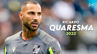 Ricardo Quaresma 2022 ► Amazing Plays At Vitória de Guimarães  HD [upl. by Oiramej522]