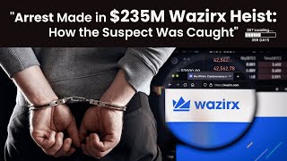 quotArrest Made in 235M Wazirx Heist How the Suspect Was Caughtquot 307365  Vinod Senthil [upl. by Leinto298]