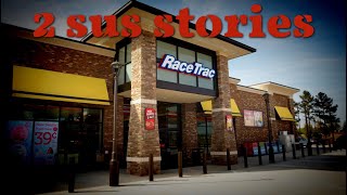 2 RACETRAC SUS STORIES [upl. by Laufer]