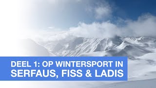 Op wintersport in Serfaus Fiss amp Ladis deel 1 van 3 van Serfaus naar Fiss [upl. by Anilesor]