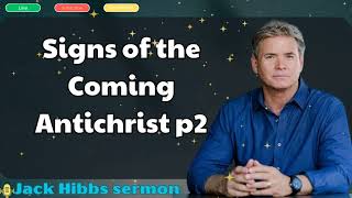 Jack Hibbs sermon  Signs of the Coming Antichrist p2 [upl. by Consuelo674]