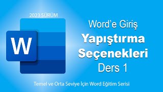 Word Ders 1 Giriş  Yapıştırma Seçenekleri [upl. by Acirea836]