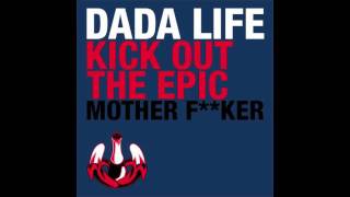 Dada Life  Kick Out The Epic Motherfker [upl. by Eniagrom]