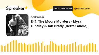 E41 The Moors Murders  Myra Hindley amp Ian Brady Better audio [upl. by Zaremski599]