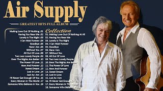 Air Supply Greatest Hits ⭐ The Best Air Supply Songs ⭐ Best Soft Rock Playlist Of Air Supply [upl. by Rossing]