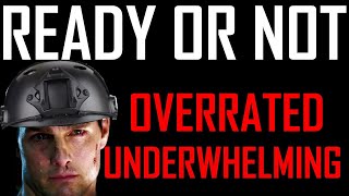 Ready Or Not 10 OVERRATED amp UNDERWHELMING [upl. by Sean361]