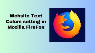 Website Text Colors setting in Mozilla FireFox [upl. by Ailana512]