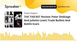 THE THICKET Review Peter Dinklage And Juliette Lewis Trade Bullets And Battle Scars [upl. by Cheston]