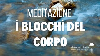 MEDITAZIONE per Sbloccare il corpo e le emozioni [upl. by Leblanc]