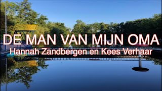 Kees Verhaar amp Hannah Zandbergen  De Man Van Mijn Oma [upl. by Suinotna]