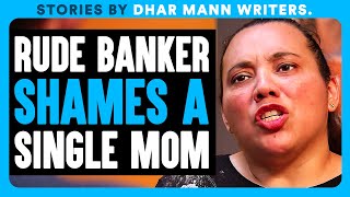 RUDE BANKER Shames A Single Mom  Dhar Mann Bonus Videos [upl. by Eelek]