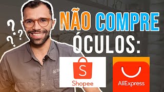 É Seguro Comprar Óculos de Grau no AliExpress ou Shopee [upl. by Drucilla678]