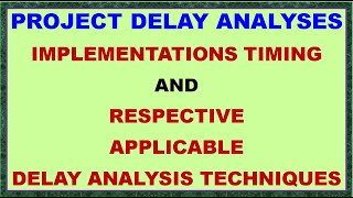 PSDA MPDA 001  PROJECT DELAY ANALYSES IMPLEMENTATION TIMING amp APPLICABLE DELAY ANALYSIS TECHNIQUES [upl. by Clarine]