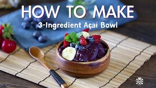 HOW TO MAKE 3INGREDIENT ACAI BOWL [upl. by Nollaf]