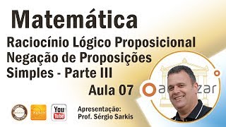 Raciocínio Lógico Proposicional  Aula 07Negação de Proposições Simples  Parte III [upl. by Martyn]