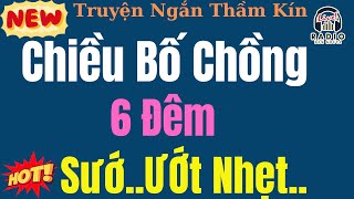 Truyện Thầm Kín Đời Sống Hôn Nhân Người Chị Họ Góa Chồng Thử Nghe Đi Bạn Sẽ Không QUên Đâu [upl. by Kellina875]