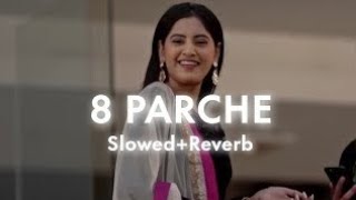 8 Parche  Slowedreverb  Baani Sandhu Panjabi song  Lofi Music  lofilofisong trending [upl. by Enirhtac]