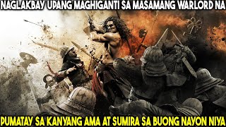 Maagang Naulila At Lumaking Napakalakas Na Mandirigma Naghiganti Sa Mananakop at Masamang Warlord [upl. by Elumas]