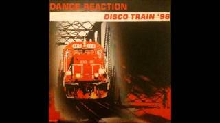 Dance Reaction  Disco Train 96  Dub Train Remix [upl. by Keynes]