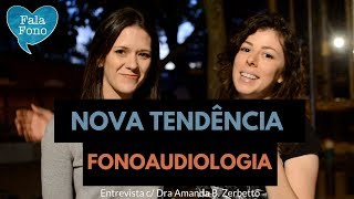 Nova tendência na fonoaudiologia  Novo tipo de avaliação  Entrevista c a Fga Dra Amanda Zerbeto [upl. by Whipple]