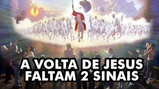 2 SINAIS QUE FALTAM PARA JESUS VOLTAR  E SE FOR VERDADE [upl. by Vivie]