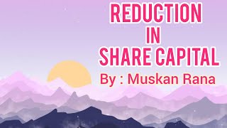 Reduction In Share CapitalInternal Reconstruction Part2 [upl. by Enyawed]