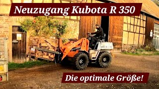 Mein neuer Radlader Kubota R 350 Vorstellung Service Reparaturen und Anpassungen [upl. by Akinahc]