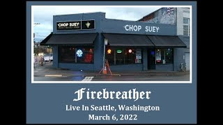 Firebreather  Live in Seattle March 6 2022  Full Set [upl. by Ilyse]