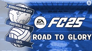 EA FC 25  BIRMINGHAM CITY  ROAD TO GLORY CAREER MODE  EP 1 [upl. by Anikehs]