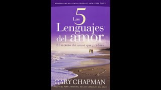 LOS 5 LENGUAJES DEL AMOR GARY CHAPMAN AUDIOLIBRO COMPLETO EN ESPAÑOL VOZ HUMANA [upl. by Sardse893]