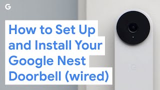 How to Set Up and Install Your Google Nest Doorbell Wired [upl. by Nedmac]