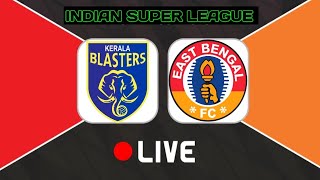 KERALA BLASTERS VS EAST BENGAL LIVE STREAMING  INDIAN SUPER LEAGUE  islive [upl. by Lane384]