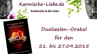 ♥ DualseelenOrakel für den 21 bis 27092015 ♥ [upl. by Siuraj]